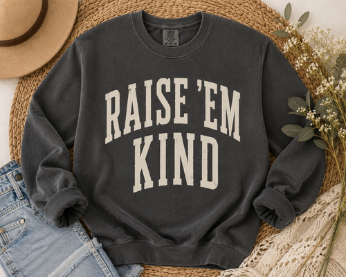 Raise ’Em Kind Crewneck Sweatshirt